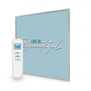 595x595 Life Is Beautiful Quote Nexus Wi-Fi Infrared Heating Panel 350W - Electric Wall Panel Heater