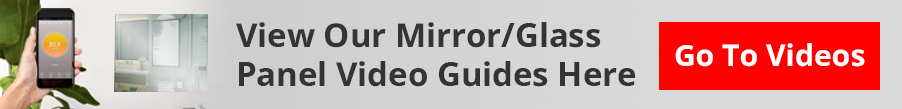 Watch Our Mirror/Glass Panel Video Guides Here